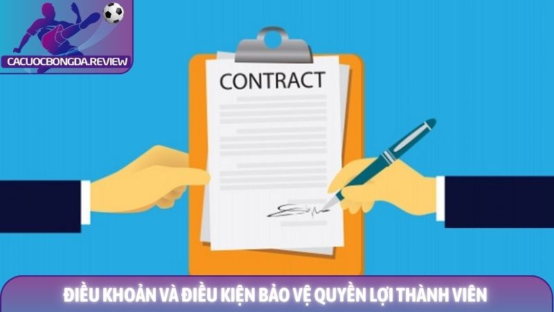 Điều khoản và điều kiện cá cược bóng đá 1 Điều khoản và điều kiện bảo vệ quyền lợi thành viên