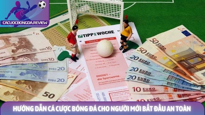 Hướng dẫn cá cược bóng đá cho người mới bắt đầu chuẩn 1 Hướng dẫn cá cược bóng đá cho người mới bắt đầu an toàn
